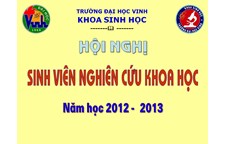 Khoa Sinh học tổ chức thành công Hội nghị Sinh viên NCKH cấp Khoa, năm học 2012 - 2013